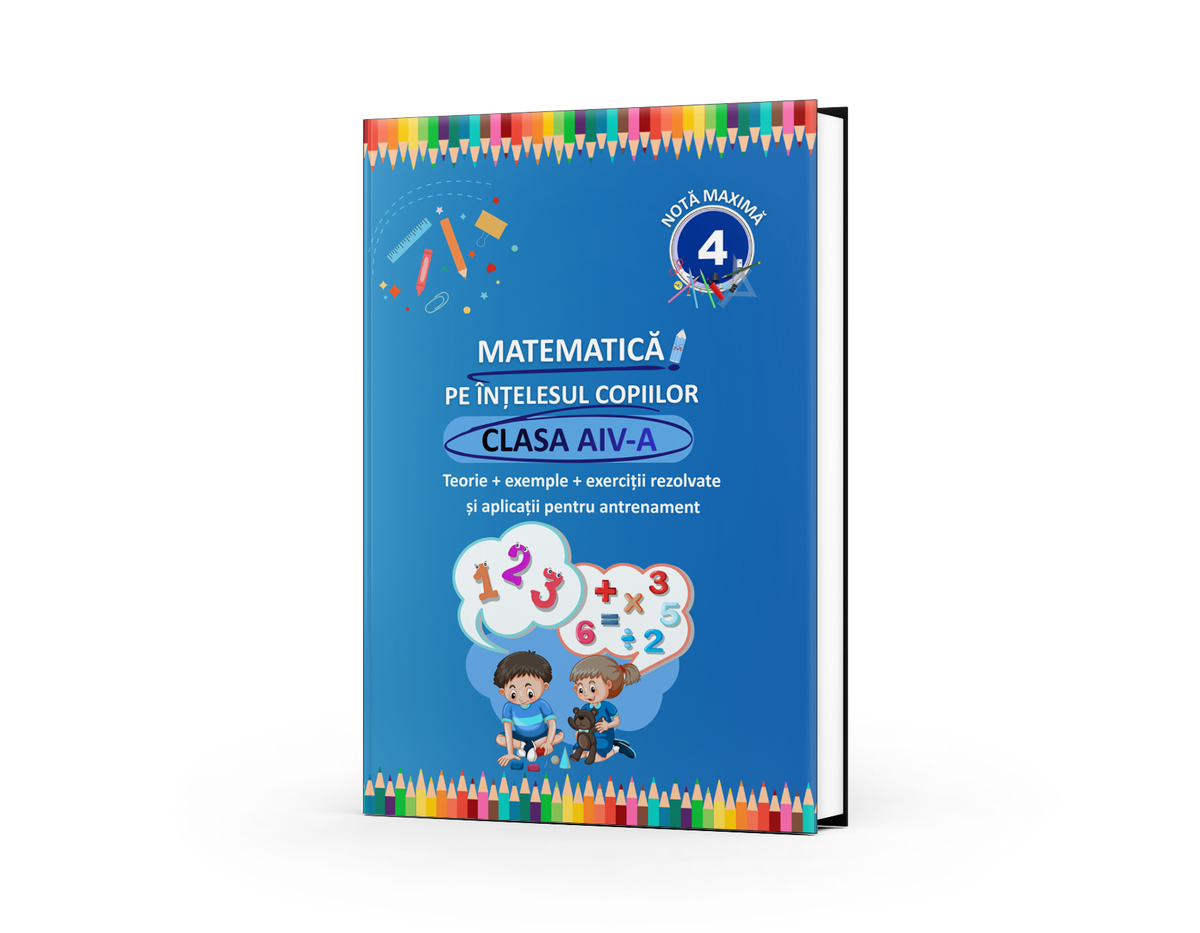 Matematică pe înțelesul copiilor, clasa a IV-a – coperta cărții
