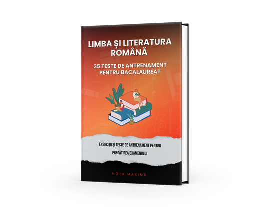 35 Teste de Antrenament pentru Bacalaureatul la Română