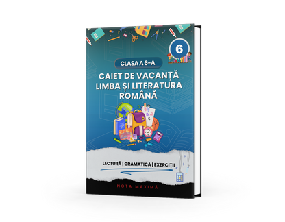 Caiet de vacanță – Limba și literatura română, clasa a 6-a
