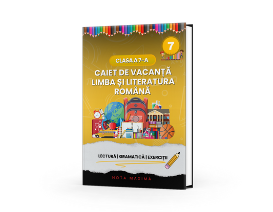 Caiet de vacanță – Limba și literatura română, clasa a 7-a