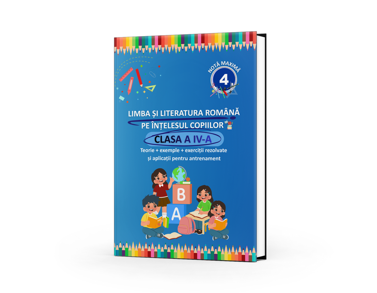 Limba și literatura română – Ghid complet pentru clasa a IV-a