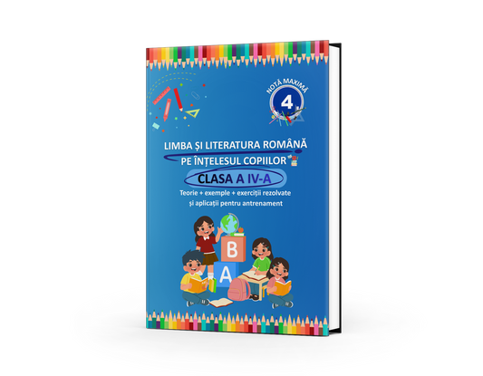 Limba și literatura română – Ghid complet pentru clasa a IV-a