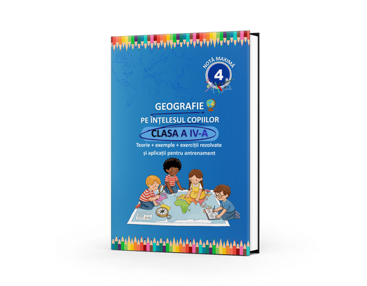 Geografie – ghid complet pentru clasa a 4-a